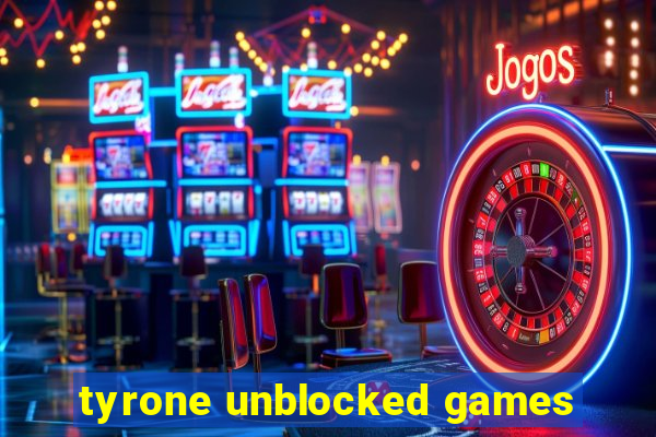 tyrone unblocked games